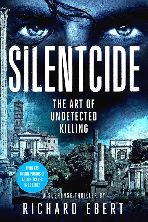 Silentcide Book 1: The Art of Undetected Killing - a suspense thriller by Richard Ebert